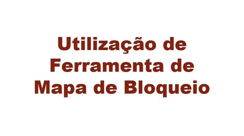 Utilização de Ferramenta de Mapa de Bloqueio